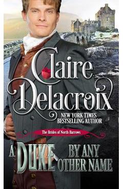 Coperta cărții 'A Duke By Any Other Name: A Regency Romance Novella - Claire Delacroix'