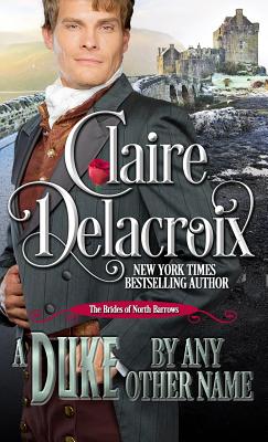 A Duke By Any Other Name: A Regency Romance Novella - Claire Delacroix