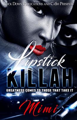 Lipstick Killah: Greatness Comes to Those Who Take It - Mimi