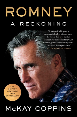 Romney: A Reckoning - Mckay Coppins