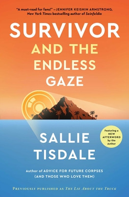 Survivor and the Endless Gaze - Sallie Tisdale