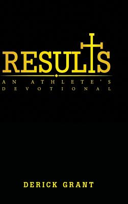 Results: An Athlete's Devotional - Derick Grant