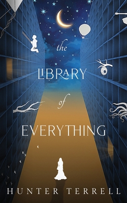 The Library of Everything - Hunter Terrell