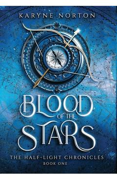 Coperta cărții 'Blood of the Stars - Karyne Norton'