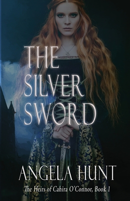 The Silver Sword - Angela E. Hunt