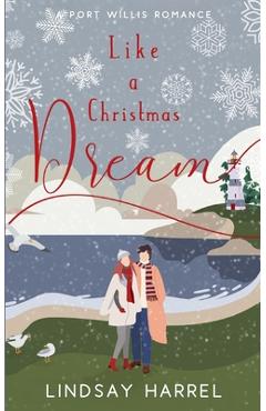Poza produsului Like a Christmas Dream: A Sweet Romance - Lindsay Harrel