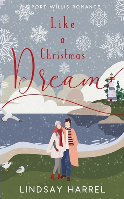 Like a Christmas Dream: A Sweet Romance - Lindsay Harrel