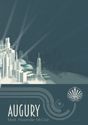 How To Build Augury - Mark Alexander Mcclish