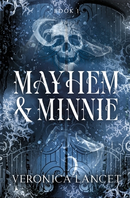 Mayhem and Minnie - Veronica Lancet