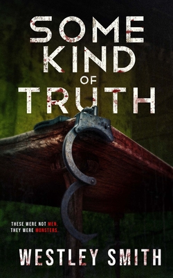 Some Kind of Truth: A Dark Thriller - Wicked House Publishing