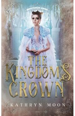Coperta cărții 'The Kingdom's Crown - Kathryn Moon'