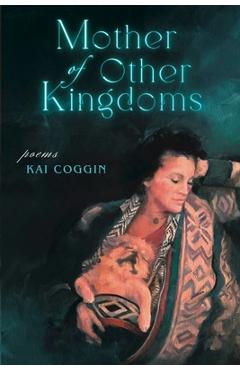Poza produsului Mother of Other Kingdoms - Kai Coggin