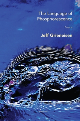The Language of Phosphorescence - Jeff Grieneisen
