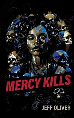 Mercy Kills - Jeff Oliver