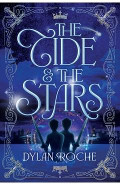 Coperta cărții 'The Tide and The Stars - Dylan Roche'