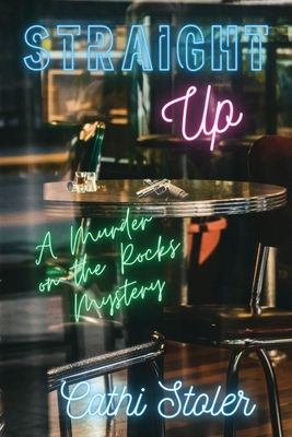 Coperta cărții 'Straight Up: A Murder on the Rocks Mystery - Cathi Stoler'