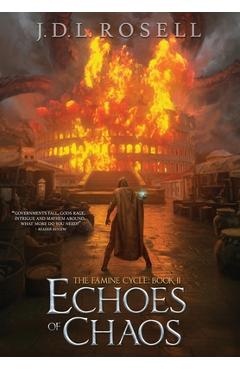 Coperta cărții 'Echoes of Chaos (The Famine Cycle #2) - J. D. L. Rosell'