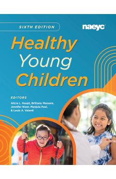 Coperta cărții 'Healthy Young Children Sixth Edition - Alicia L. Haupt'