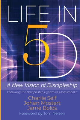 Life in 5D: A New Vision of Discipleship - Charlie Self