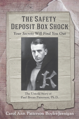 The Safety Deposit Box Shock: Your Secrets Will Find You Out - Carol Ann Patterson Boyles-jernigan