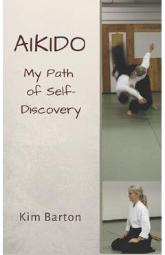 Coperta cărții 'Aikido: My Path of Self-Discovery - Kim Barton'
