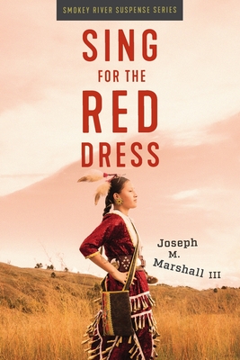 Sing for the Red Dress - Joseph M. Marshall