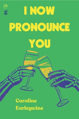 I Now Pronounce You - Caroline Earleywine