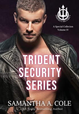 Trident Security Series: A Special Collection Volume IV - Samantha A. Cole