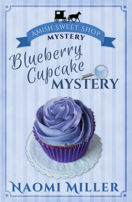Blueberry Cupcake Mystery - Naomi Miller