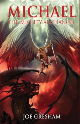 Michael the Mighty Archangel - Joe W. Gresham