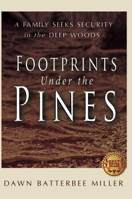 Footprints Under the Pines - Dawn Batterbee Miller