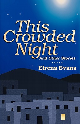 This Crowded Night: And Other Stories - Elrena Evans