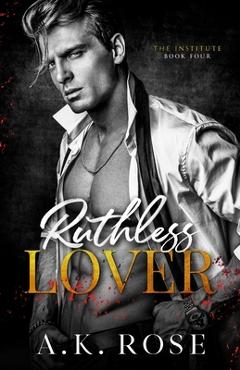 Poza produsului Ruthless Lover - Alternate Cover - A. K. Rose