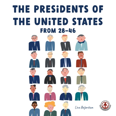 Coperta cărții 'The Presidents of the United States from 28-46 - Lina Beijerstam'