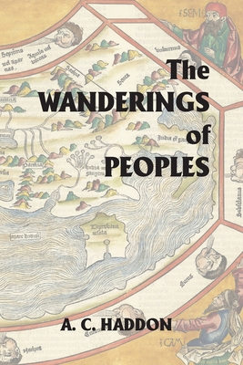 The Wanderings of Peoples - A. C. Haddon