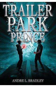 Coperta cărții 'Trailer Park Prince - Andre L. Bradley'