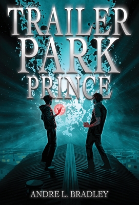 Coperta cărții 'Trailer Park Prince - Andre L. Bradley'