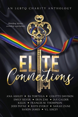 Elite Connections: an LGBTQ Romance Charity Anthology - Ana Ashley