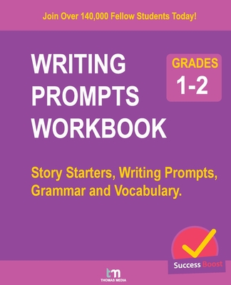 Writing Prompts Workbook - Grades 1-2: Story Starters, Writing Prompts, Grammar and Vocabulary. - Thomas Media