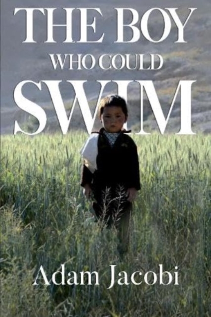 The Boy Who Could Swim - Adam Jacobi