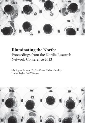 Coperta cărții 'Illuminating the North: Proceedings from the Nordic Research Network Conference 2013 - Agnes Broome'