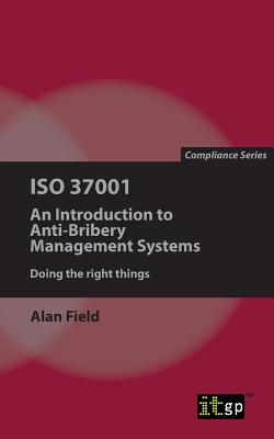 ISO 37001: An Introduction to Anti-Bribery Management Systems - Alan Field