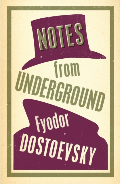 Notes from Underground: New Translation - Fyodor Dostoevsky