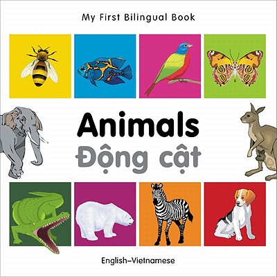 My First Bilingual Book-Animals (English-Vietnamese) - Milet Publishing