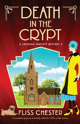 Death in the Crypt: A completely gripping and totally addictive 1920s murder mystery - Fliss Chester