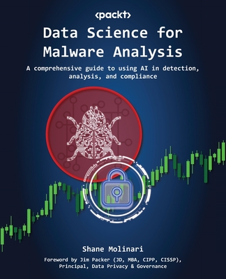 Coperta cărții 'Malware Science: A comprehensive guide to detection, analysis, and compliance - Shane Molinari'