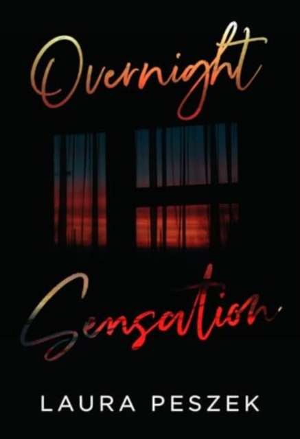 Overnight Sensation - Laura Peszek