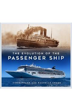 The Evolution of the Passenger Ship - Chris Frame