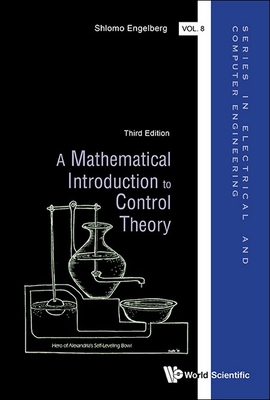 Mathematical Introduction to Control Theory, a (Third Edition) - Shlomo Engelberg