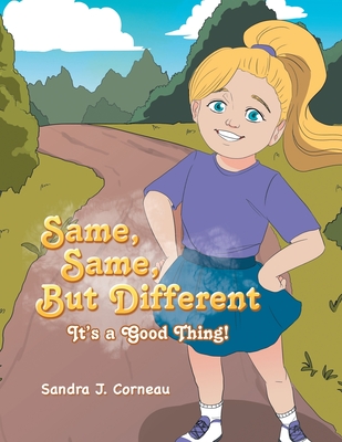 Same, Same But Different: It's a Good Thing! - Sandra J. Corneau